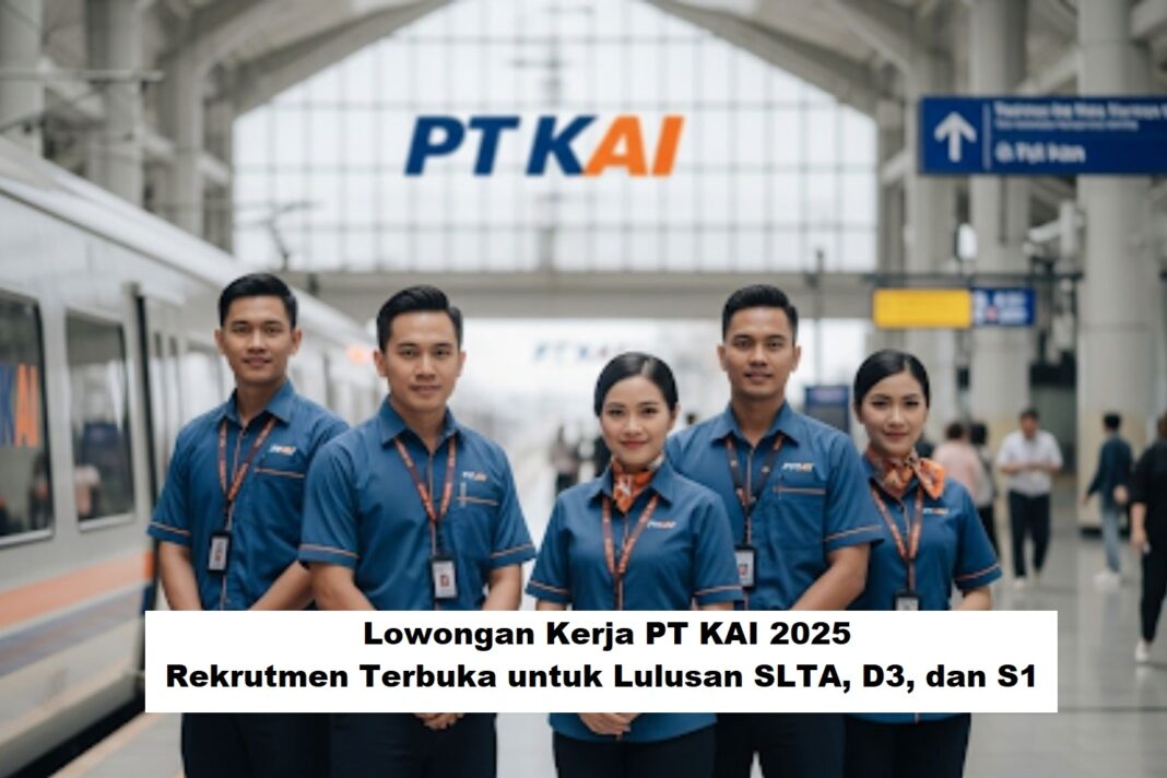 Lowongan Kerja PT KAI, Berikut Syarat dan Cara Mendaftar!