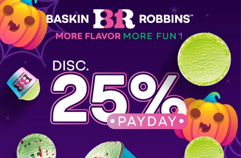 Diskon spesial 25% Spesial Payday di Baskin Robbins. diskon spesial 25% Spesial Payday di Baskin Robbins.