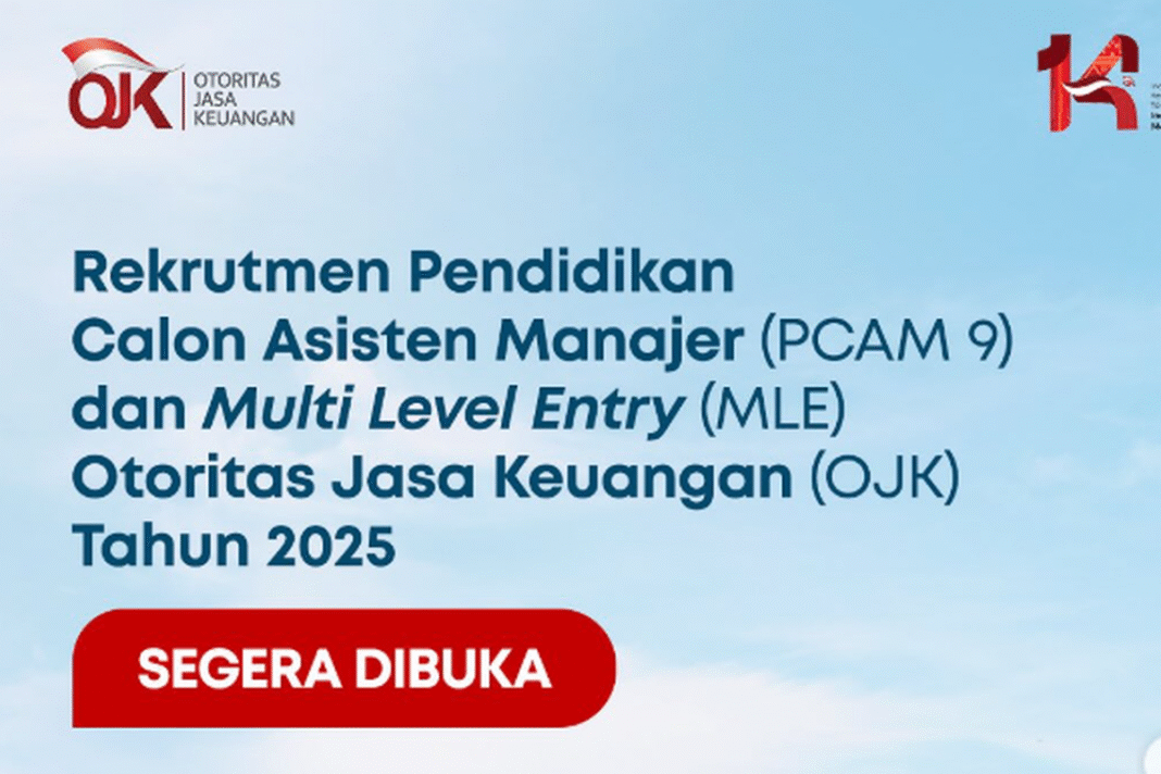 OJK Buka Rekrutmen PCAM 9 dan MLE 2025, Ini Jadwal dan Syarat Pendaftarannya!