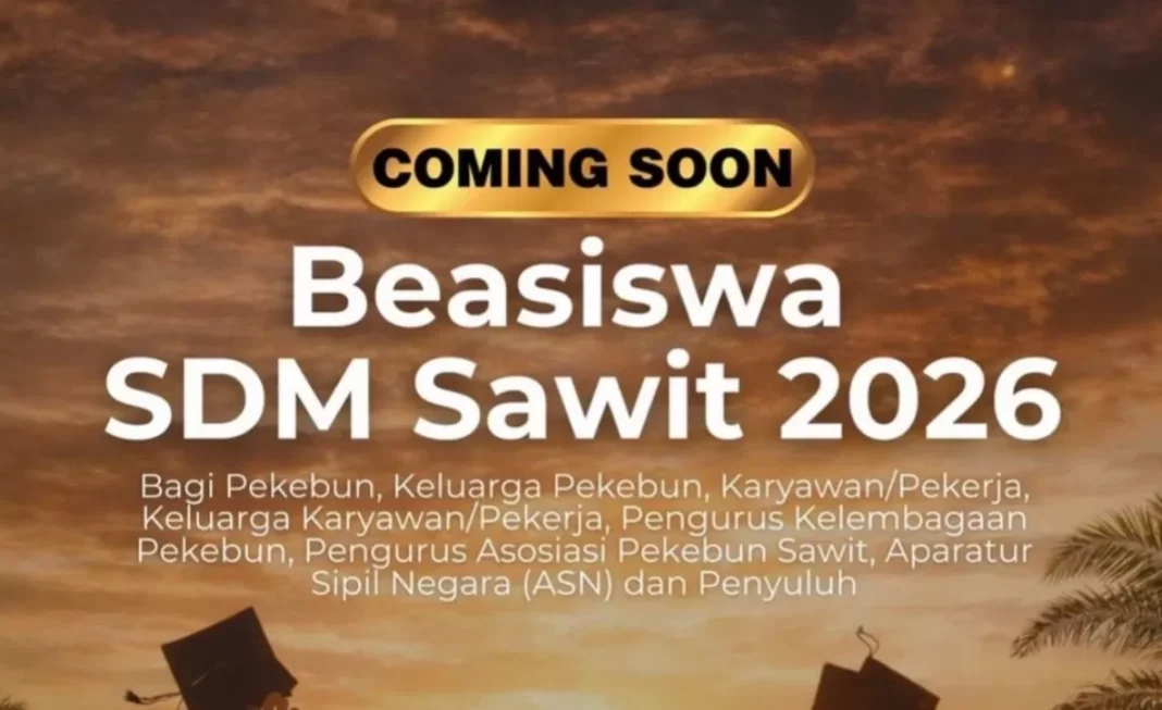 Beasiswa SDM Sawit 2026 Segera Dibuka, Ini Syarat dan Cara Daftarnya!