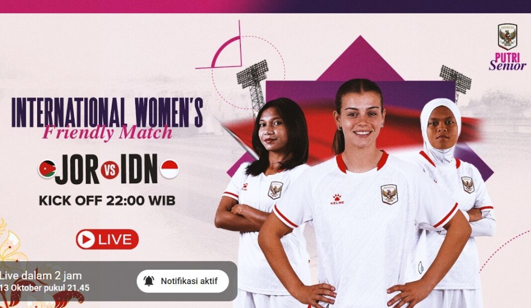 Live streaming Timnas Wanita Indonesia vs Yordania di FIFA Women's Matchday 13 Oktober 2026. Cek jadwal, kick-off, dan kanal YouTube.